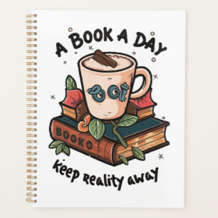 A book a day keep Reality away Planner