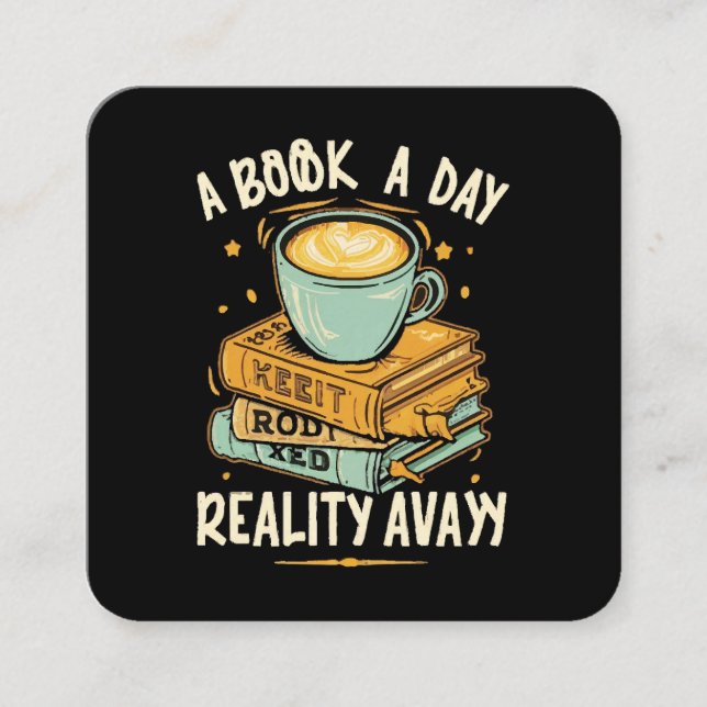 A book a day keep reality away square business card (Front)