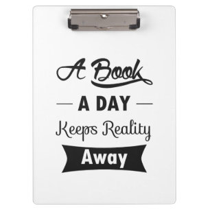 A Book A Day Keeps Reality Away Clipboard