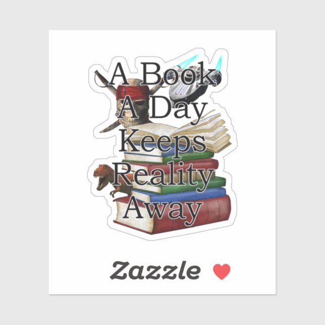 A Book A Day Keeps Reality Away Funny Book Reading (Sheet)