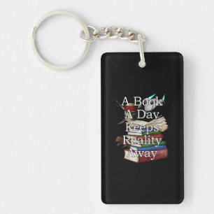 A Book A Day Keeps Reality Away Funny Book Reading Key Ring