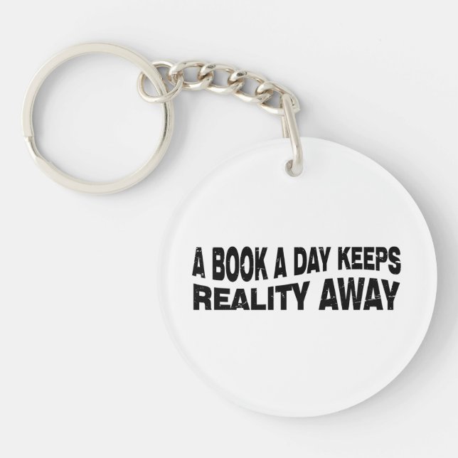 A Book A Day Keeps Reality Away  Key Ring (Front)