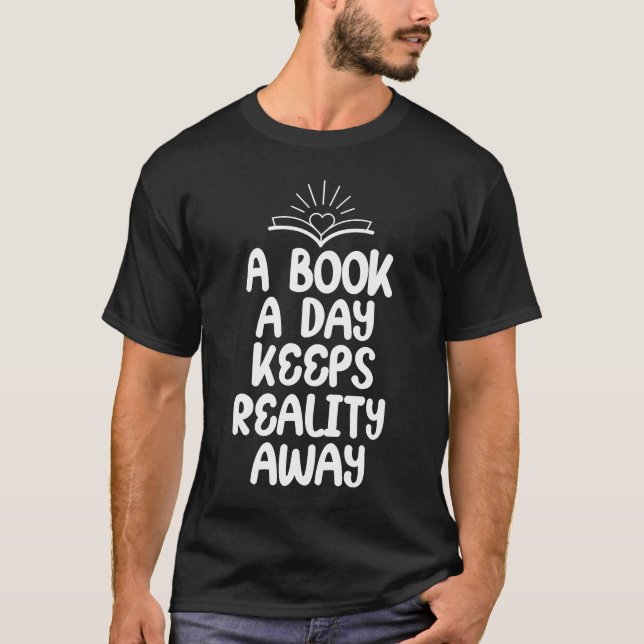 A Book A Day Keeps Reality Away Reading Reader Boo T-Shirt (Front)