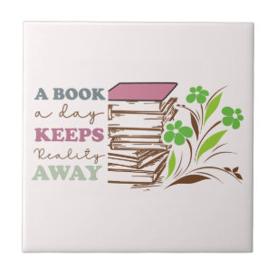 A Book A Day Keeps Reality Away Tile