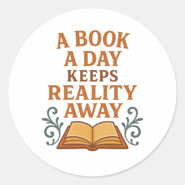 A Book a Day Keeps Reality Away – Whimsical Design Classic Round Sticker (Front)