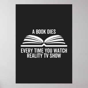 A Book Dies Every Time You Watch Reality Tv show Poster
