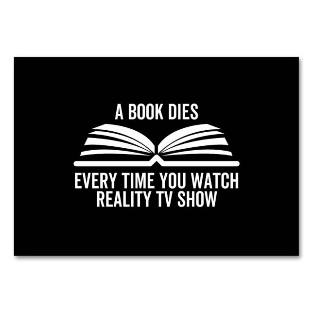 A Book Dies Every Time You Watch Reality Tv show Table Number (Front)