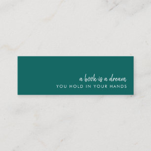 A Book is a Dream   Teal Green Mini Bookmark Card