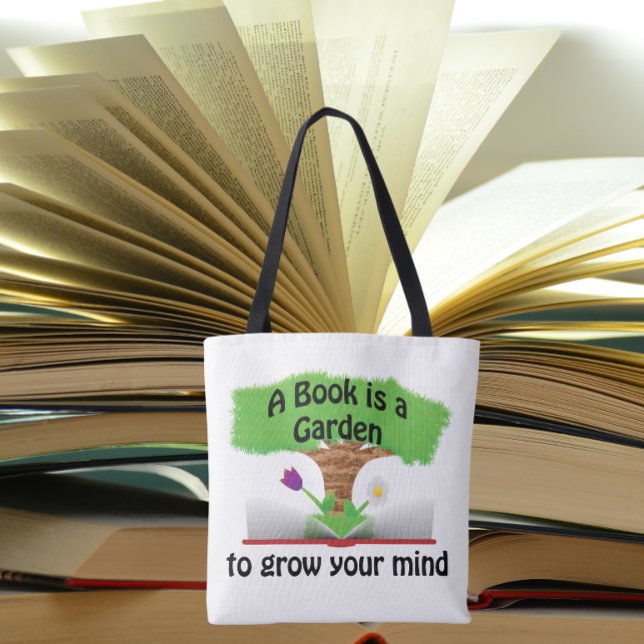 A book is a garden to grow your mind tote bag (Creator Uploaded)