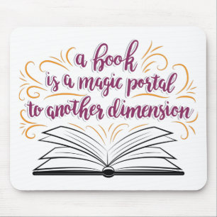 A Book Is A Magic Portal To Another Dimension Mouse Mat