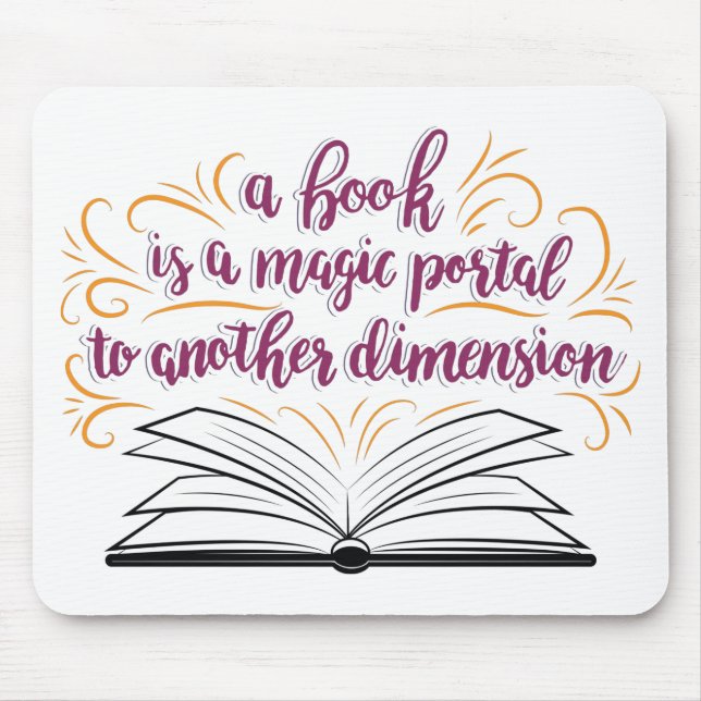 A Book Is A Magic Portal To Another Dimension Mouse Mat (Front)
