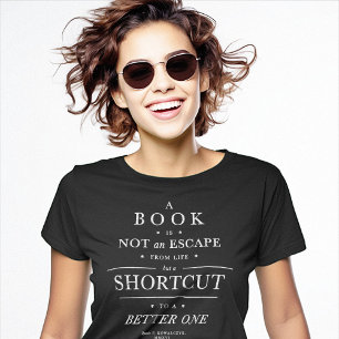 A Book Is a Shortcut to a Better Life T-Shirt