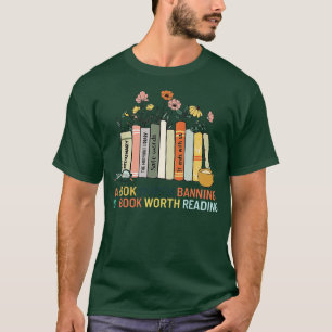 A book Worth Banning is a Book Worth Reading 21 T-Shirt