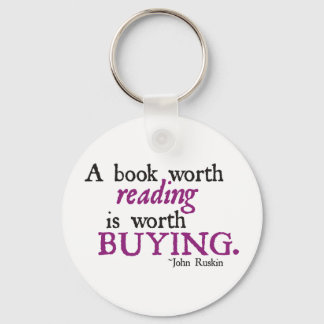 A Book Worth Reading is Worth Buying Key Ring