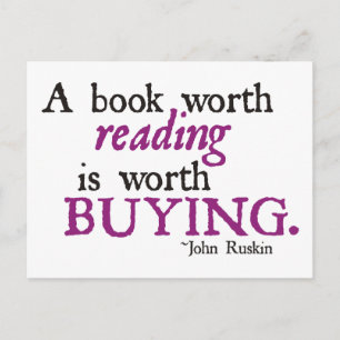 A Book Worth Reading is Worth Buying Postcard