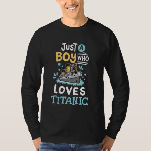 A Boy Who Loves The RMS Titanic Funny Cruise Ship  T-Shirt