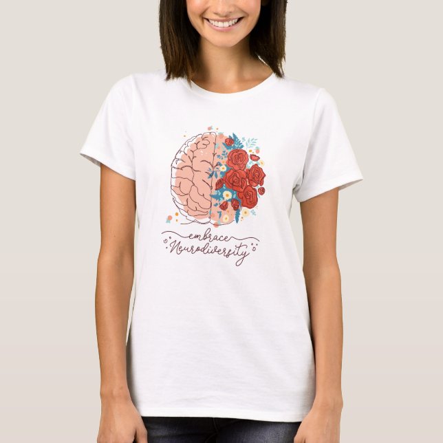A brain and flowers embrace neurodiversity T-Shirt (Front)