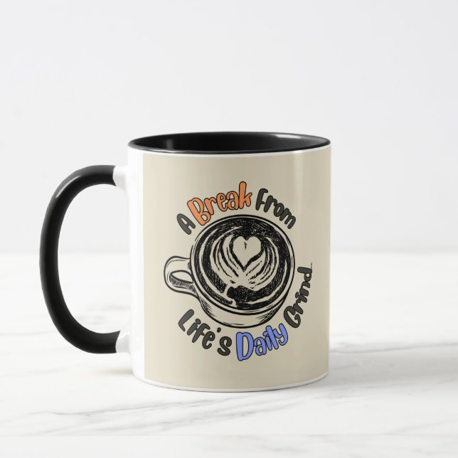 A Break From Life's Daily Grind Coffee Mug (Left)
