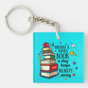 A Brenda K Davies Book A Day Keeps Reality Away Key Ring