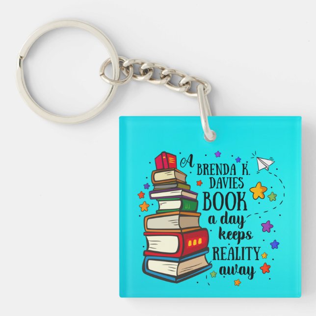 A Brenda K Davies Book A Day Keeps Reality Away Key Ring (Front)