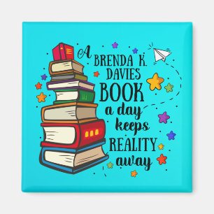 A Brenda K Davies Book A Day Keeps Reality Away Magnet