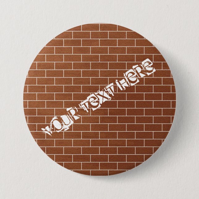 A Brick Wall - Add Your Special Text / Message 7.5 Cm Round Badge (Front)