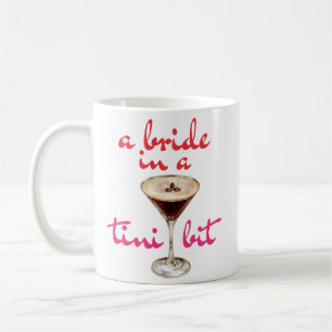A Bride in a Tini Bit Coffee Style Mug