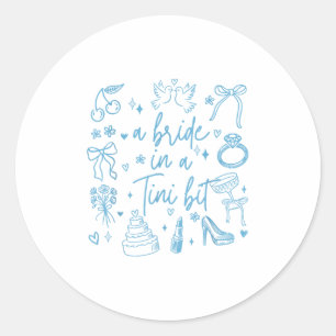 A Bride In A Tiny Bit Bachelorette Party Doodle Ar Classic Round Sticker