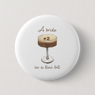 A Bride In A Tiny Bit Bride Funny Martini Bachelor 6 Cm Round Badge