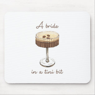 A Bride In A Tiny Bit Bride Funny Martini Bachelor Mouse Mat