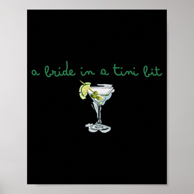 A Bride In A Tiny Bit Bride Tail Martini Bachelore Poster (Front)