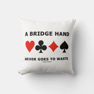 A Bridge Hand Never Goes To Waste Four Card Suits Cushion