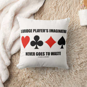 A Bridge Player's Imagination Never Goes To Waste Cushion