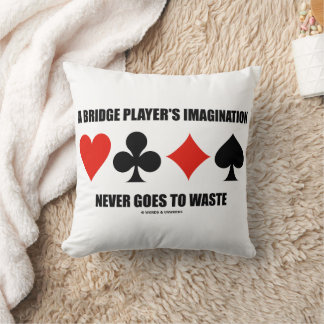 A Bridge Player's Imagination Never Goes To Waste Cushion