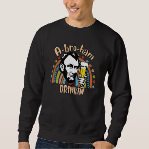 A Bro Ham Drinkin' 4th Of July  Sassy Sarcastic Sweatshirt
