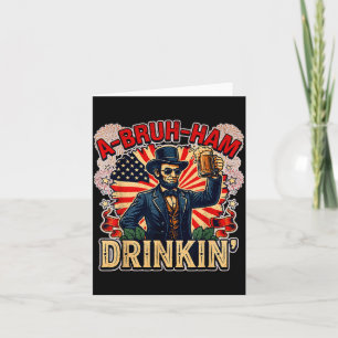 A-Bro-Ham Drinkin Funny 4th Of July 16th President Card