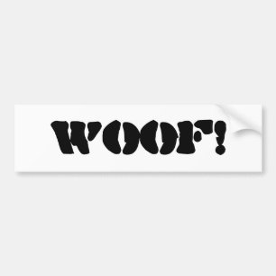 A Bumper sticker that says "woof!"