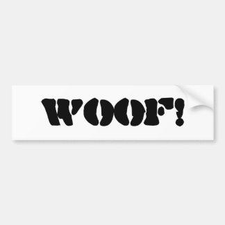 A Bumper sticker that says "woof!"