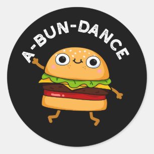 A-bun-dance Funny Dancing Burger Pun Dark BG Classic Round Sticker
