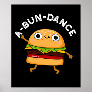 A-bun-dance Funny Dancing Burger Pun Dark BG Poster