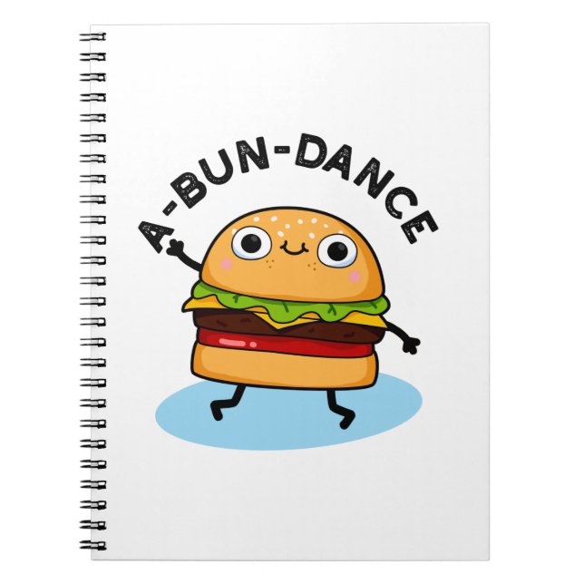 A-bun-dance Funny Dancing Burger Pun Notebook (Front)