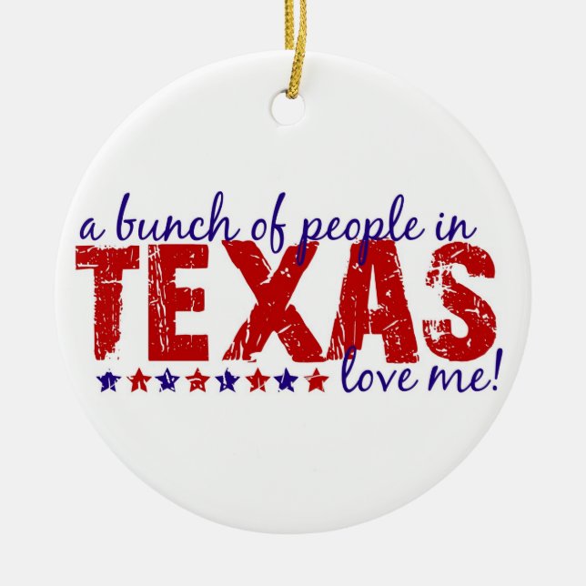A Bunch of People in Texas Love Me! Ornament (Front)