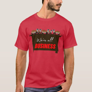 A Business of Ferrets  T-Shirt
