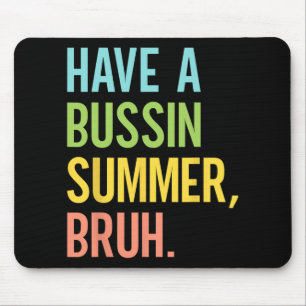 A Bussin Summer Bruh Last Day Of School Teacher St Mouse Mat