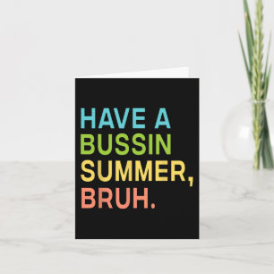 A Bussin Summer Bruh Teacher We Out Last Day Of Sc Card