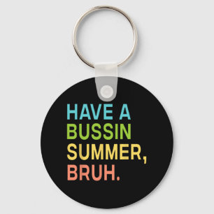 A Bussin Summer Bruh Teacher We Out Last Day Of Sc Key Ring
