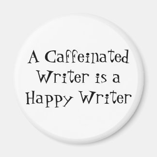A Caffeinated Writer Is A Happy Writer Magnet