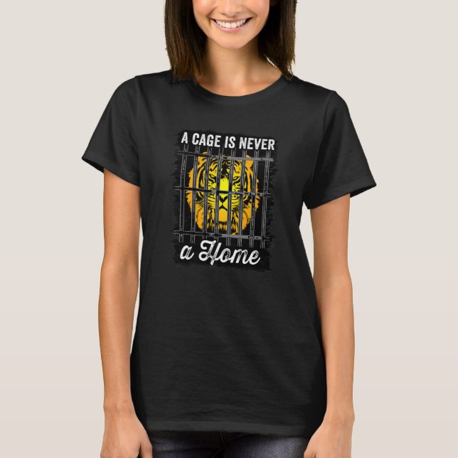 A Cage Is Never A Home Anti Protesting Animal Capt T-Shirt (Front)
