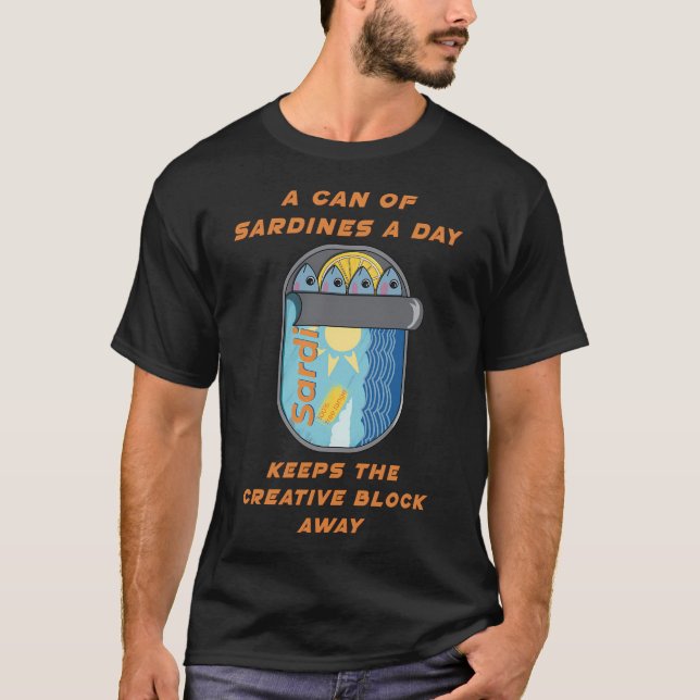 A Can of Sardines A Day (Creative Block Cure) Cute T-Shirt (Front)