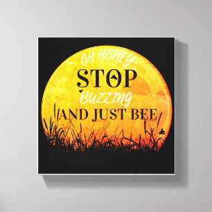 A canvas with sweet buzzing bee quotes.